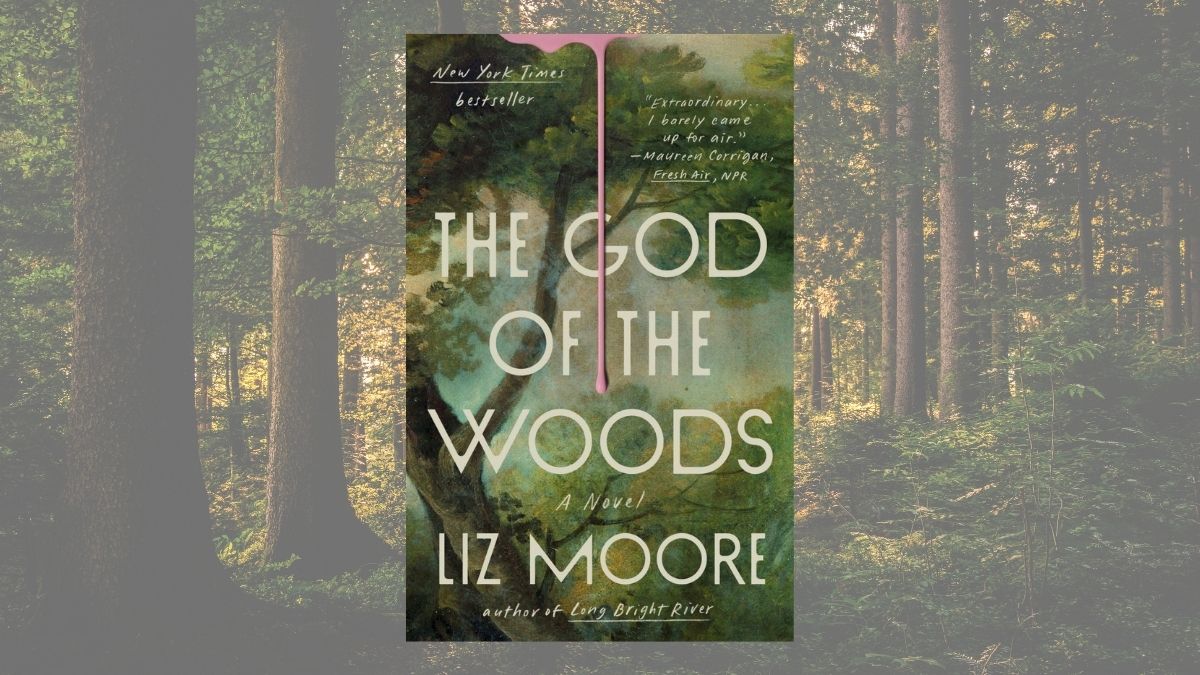 The God of the Woods by Liz Moore: A Haunting Literary Thriller Set in the Adirondacks