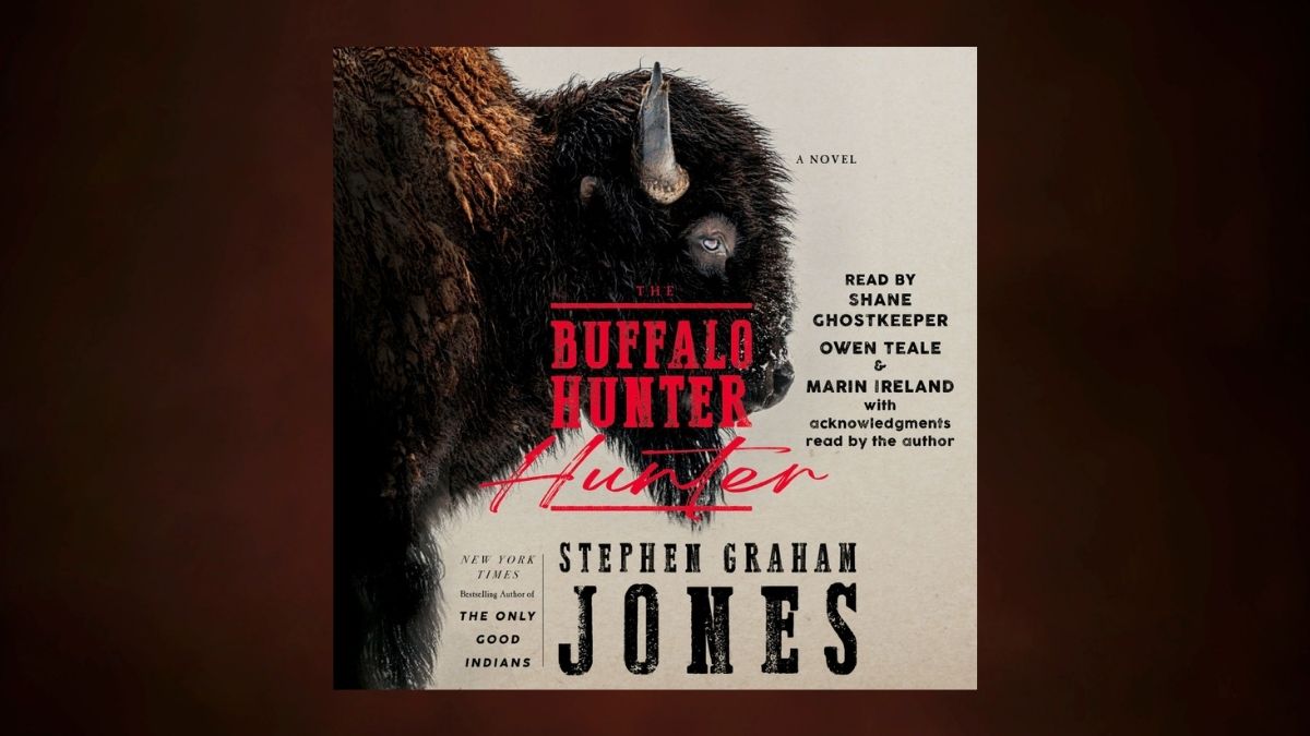 The Buffalo Hunter Hunter by Stephen Graham Jones: A Chilling Tale of Vengeance and Historical Horror